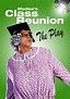 Madea's Class Reunion - The Play streaming online