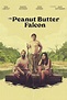 The Peanut Butter Falcon (2019) - Posters — The Movie Database (TMDB)
