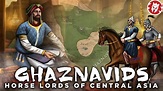 Ghaznavids: From Slaves to the Rulers of Central Asia DOCUMENTARY