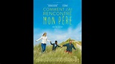 COMMENT J'AI RENCONTRÉ MON PÈRE - Bande Annonce Trailer - YouTube