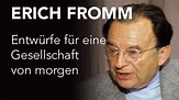 Erich Fromm: Entwürfe für eine Gesellschaft von morgen - YouTube