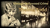 The Mysterious Death of Thelma Todd – Vintage Hollywood Crime - YouTube