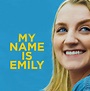 My Name is Emily - Where to Watch and Stream - TV Guide