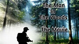 The man In The Woods (Movie) - YouTube