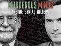 Murderous Minds: Inside Serial Killers - A Tall Order