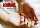 What Makes Touch a Powerful Communication Tool... And How to Use it Well!