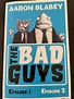 La Selva de Leones, XXII. The Bad Guys, Episodios 1 y 2. Aaron Blabey ...