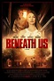 Beneath Us (2019) - FilmAffinity