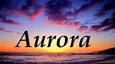 Aurora, significado y origen del nombre - YouTube