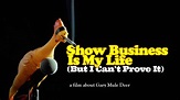 Show Business Is My Life, But I Can't Prove It (2022)