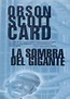 LA SOMBRA DEL GIGANTE , ORSON SCOTT CARD