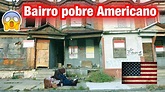 Estados Unidos: como é morar em bairro pobre nos Estados Unidos? - YouTube