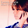 Leona Lewis - Hurt: The EP | Ediciones | Discogs