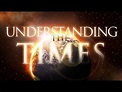 Understanding The Times We Live In - YouTube