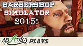 The Barber Shop Gameplay Funny Moments - BARBERSHOP SIMULATOR 2015! (PC ...