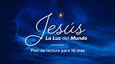 Jesús: La luz del mundo | Ministerios Nuestro Pan Diario