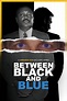 Between Black & Blue | Available To Stream Ad-Free | SUNDANCE NOW