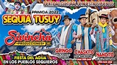 SEQUIA TUSUY PRIMICIA 2022 "ZAFIRO" CON CHASKITO DE SAN PEDRO Y NANDITO ...