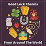 Good Luck Charms from Around the World