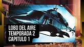 Lobo Del Aire Temporada 2 Capitulo 1 - YouTube