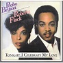 Tonight , i celebrate my love // born to love by Peabo Bryson & Roberta ...