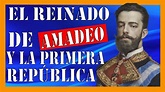 Amadeo de Saboya / La Primera República Española - YouTube