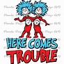 Here Comes Trouble Dr SeussDr Seuss SvgDr Seuss BooksDr | Etsy