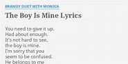 "THE BOY IS MINE" LYRICS by BRANDY DUET WITH MONICA: You need to give...