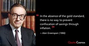 “In the absence of the gold standard,…” Alan Greenspan Quote