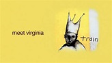 Train - Meet Virginia - YouTube