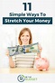 How To Stretch Your Money: 11 Expert Tips - Be The Budget