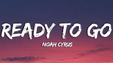 Noah Cyrus - Ready To Go (Lyrics) - YouTube