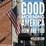 Good morning America How are you Willie Nelson Willie Nelson, Good ...