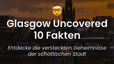 10 erstaunliche Fakten über Glasgow, die du noch nicht kanntest! - Op ...