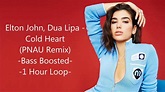 Elton John, Dua Lipa - Cold Heart (PNAU Remix) -Bass Boosted- -15 Min ...