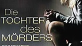 Die Tochter des Mörders | Film 2010 | Moviepilot