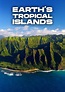 Earth's Tropical Islands - stream online