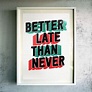 'better late than never' fine art giclée print by muro buro ...