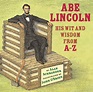 Abe Lincoln: His Wit and Wisdom from A-Z by Alan Schroeder Z Book, Book ...