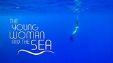 The Young Woman and the Sea - YouTube