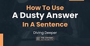 How To Use "A Dusty Answer" In A Sentence: Diving Deeper