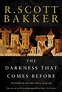 Fors: R. Scott Bakker – The Darkness that Comes Before