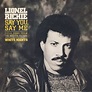 Lionel Richie - Say You, Say Me (1985, Vinyl) | Discogs