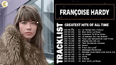 Françoise Hardy Best Of🎶 - Françoise Hardy Les plus belles chansons ...
