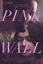 Pink Wall (2019) - FilmAffinity