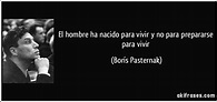 El hombre ha nacido para vivir y no para prepararse para vivir