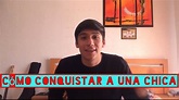 COMO CONQUISTAR A UNA CHICA / SEBASTIAN SANDOVAL - YouTube