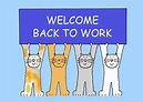 50 Welcome Back To Work Signs