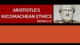Aristotle's Nicomachean Ethics books 1-5 - Happiness and The Virtues