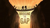Bridging the Gap — Sermons — Wallenstein Bible Chapel | Exalt, Equip ...